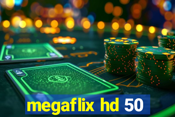 megaflix hd 50