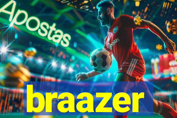 braazer