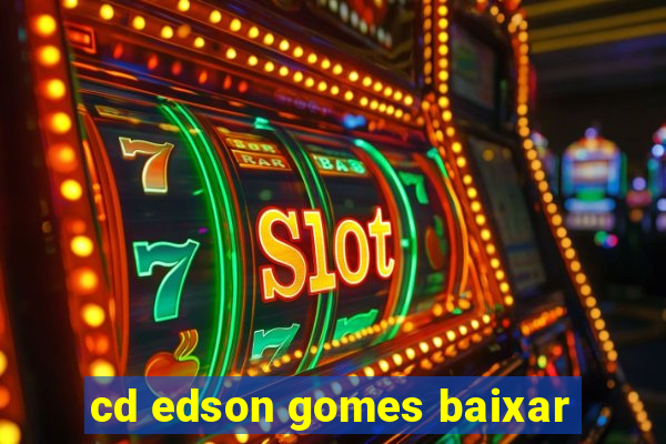 cd edson gomes baixar