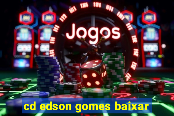 cd edson gomes baixar