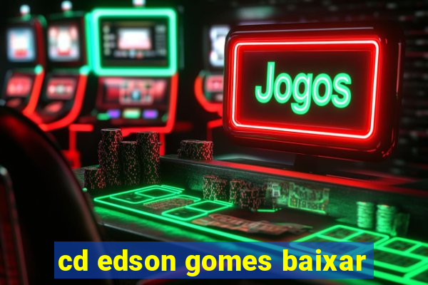 cd edson gomes baixar