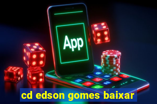 cd edson gomes baixar