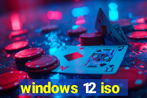 windows 12 iso