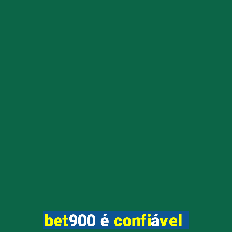 bet900 é confiável