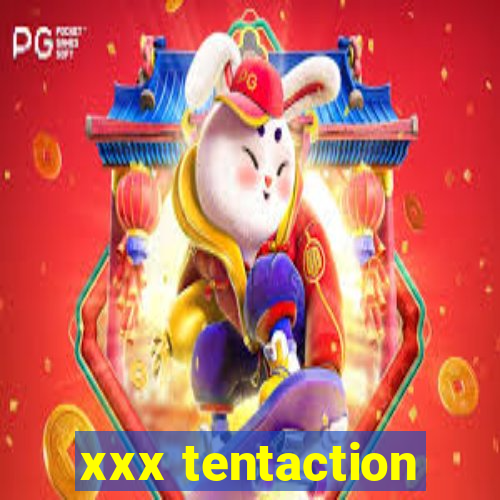 xxx tentaction