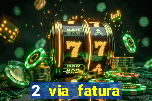 2 via fatura bradescard visa