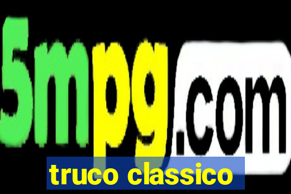 truco classico