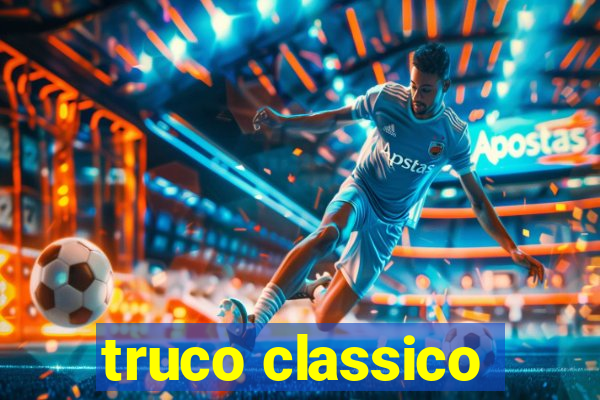 truco classico