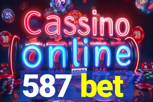 587 bet