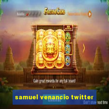 samuel venancio twitter