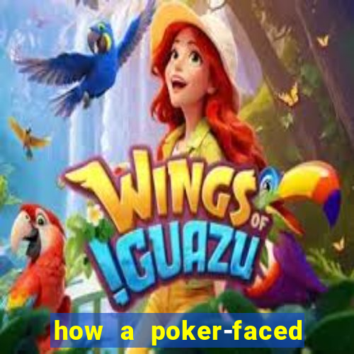 how a poker-faced girl really feels