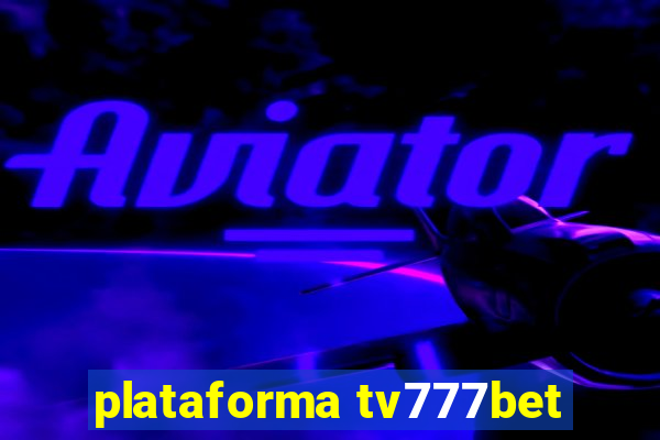 plataforma tv777bet