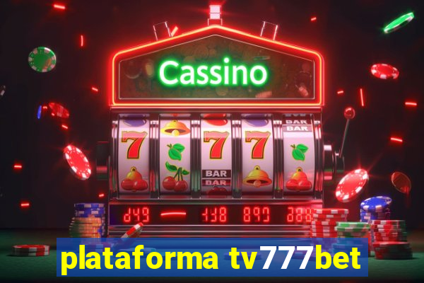 plataforma tv777bet