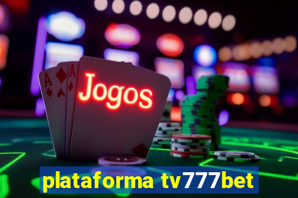 plataforma tv777bet