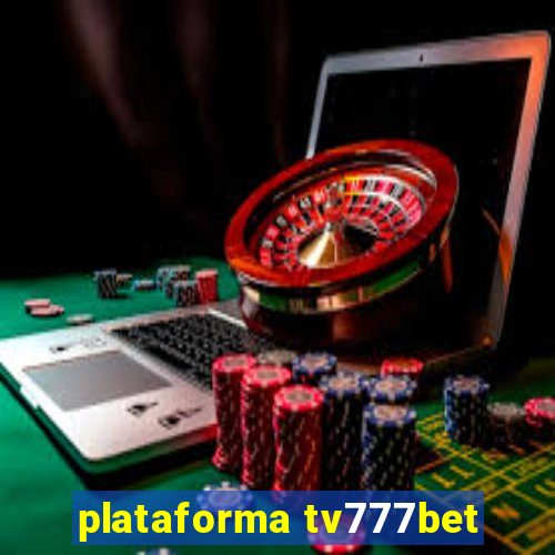 plataforma tv777bet