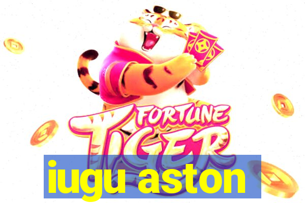 iugu aston