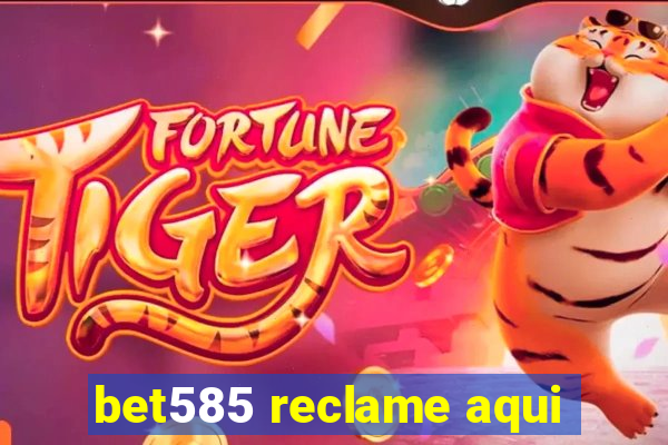 bet585 reclame aqui