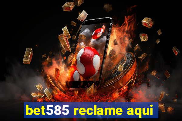 bet585 reclame aqui