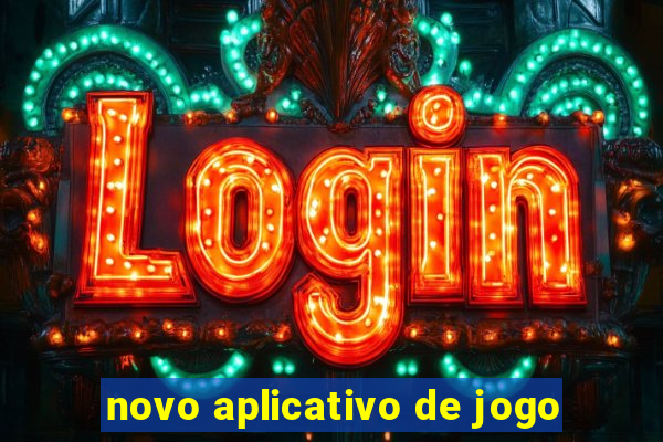 novo aplicativo de jogo