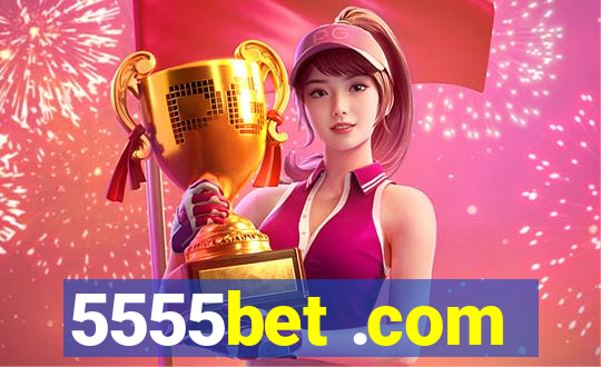 5555bet .com