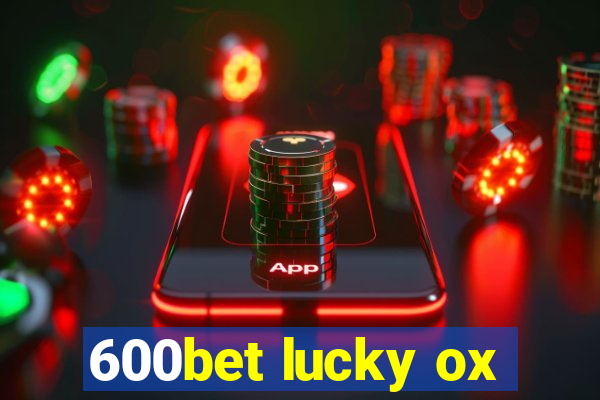 600bet lucky ox