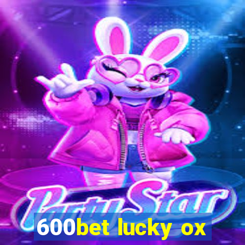 600bet lucky ox