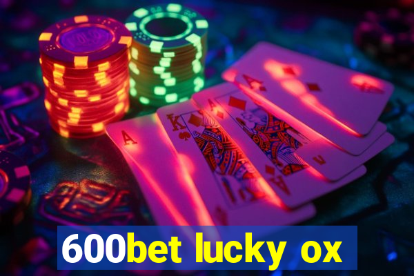 600bet lucky ox