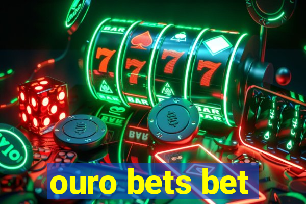 ouro bets bet