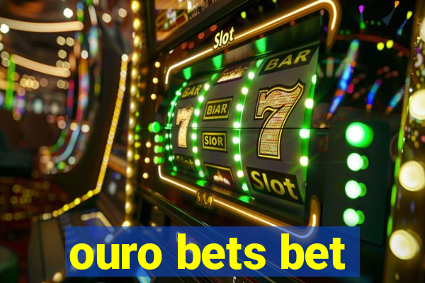 ouro bets bet