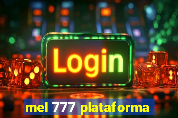 mel 777 plataforma