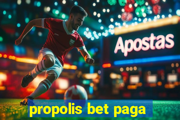 propolis bet paga