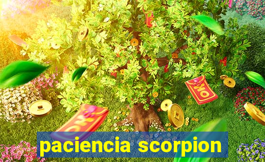 paciencia scorpion