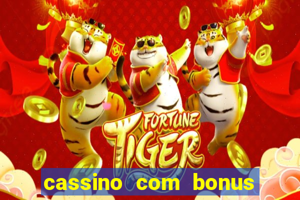 cassino com bonus no cadastro sem deposito