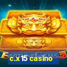 c.x15 casino