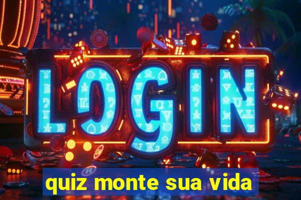 quiz monte sua vida