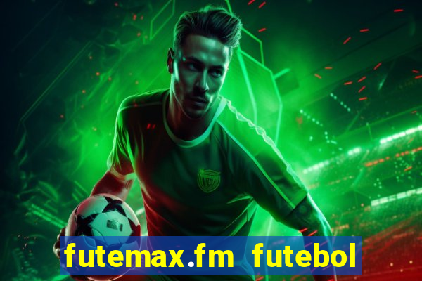 futemax.fm futebol ao vivo