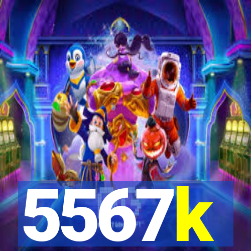 5567k