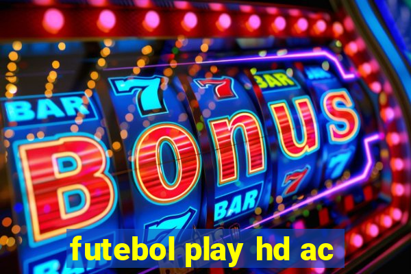 futebol play hd ac