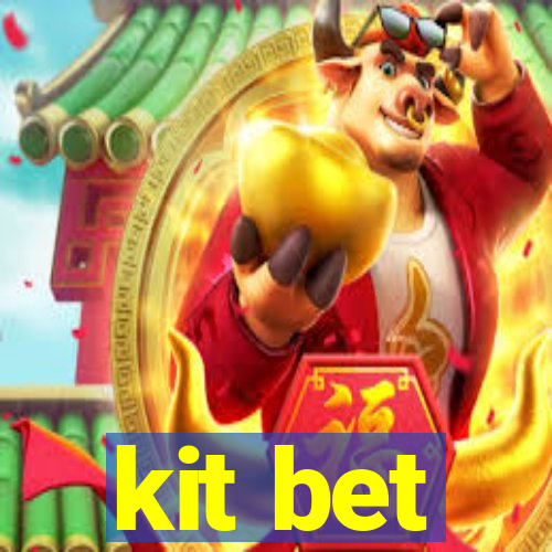 kit bet