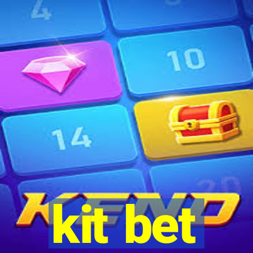 kit bet