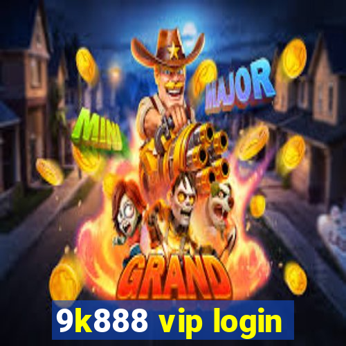 9k888 vip login