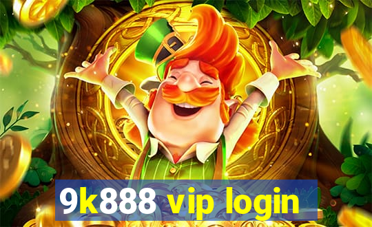 9k888 vip login