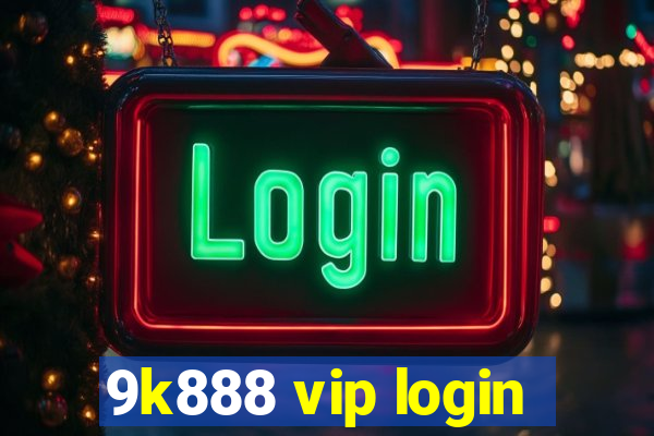 9k888 vip login