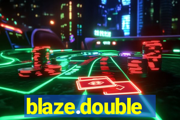 blaze.double