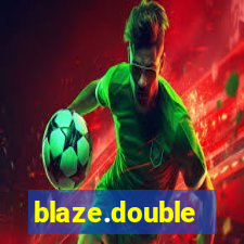 blaze.double