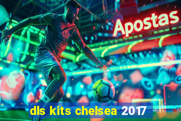 dls kits chelsea 2017