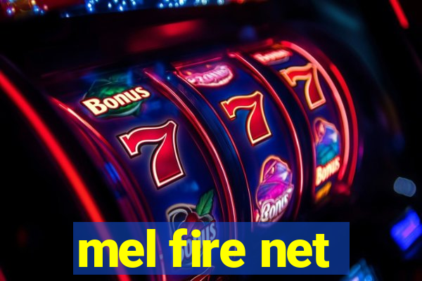 mel fire net