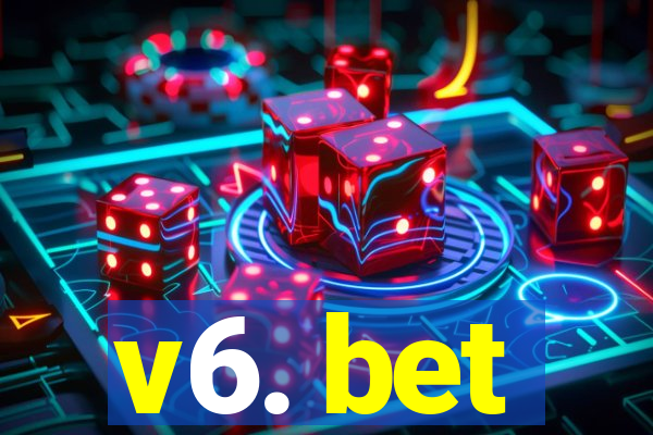 v6. bet