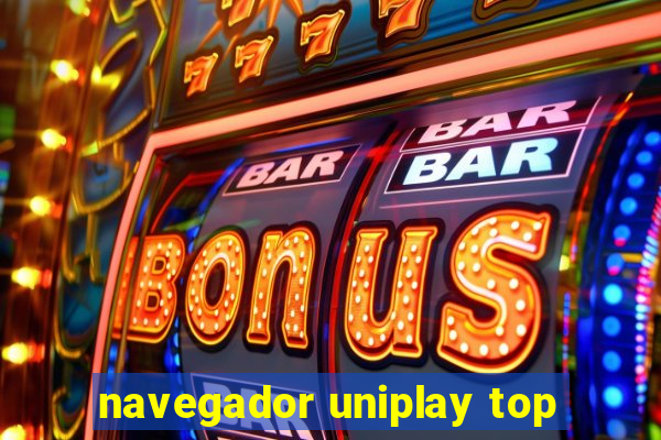 navegador uniplay top