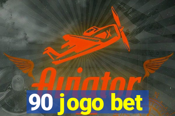 90 jogo bet